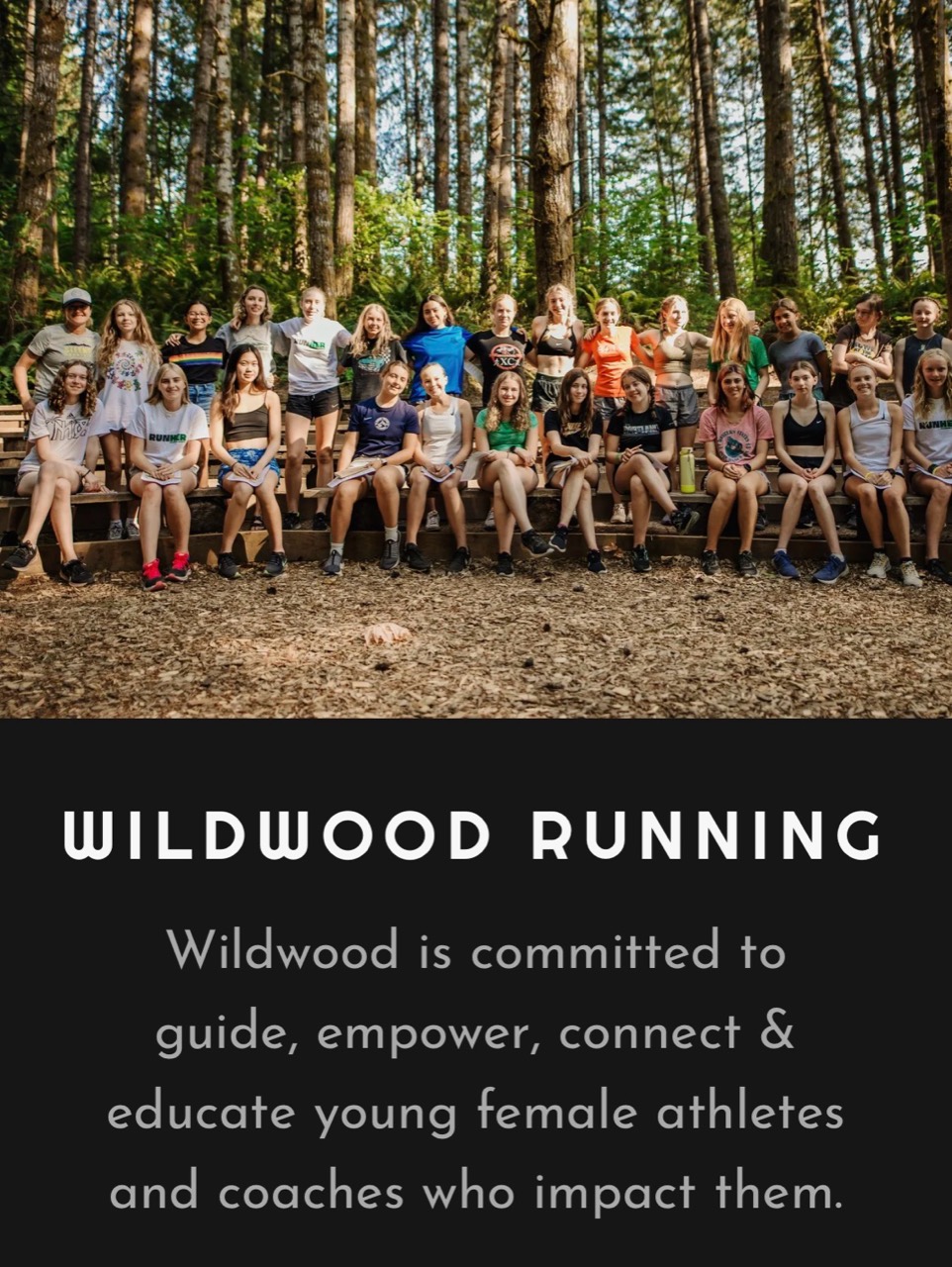 Wildwood Running athletes together outdoors. Wildwood is committed to guide, empower, connect and educate young female athletes and coaches who impact them.